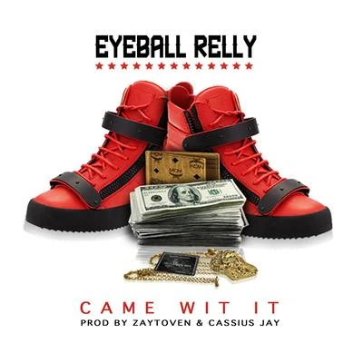 Came Wit It 专辑 Cassius Jay/Eyeball Relly