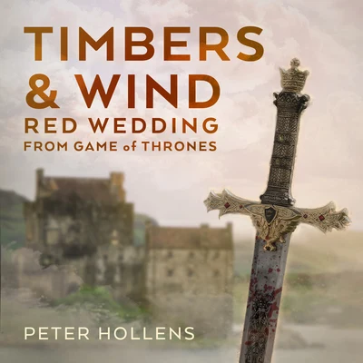 Timbers & Wind (Red Wedding) [From "Game of Thrones"] (A Cappella) 專輯 Peter Hollens/Lindsey Stirling