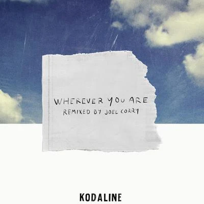 Wherever You Are (Joel Corry Remix) 專輯 Kodaline