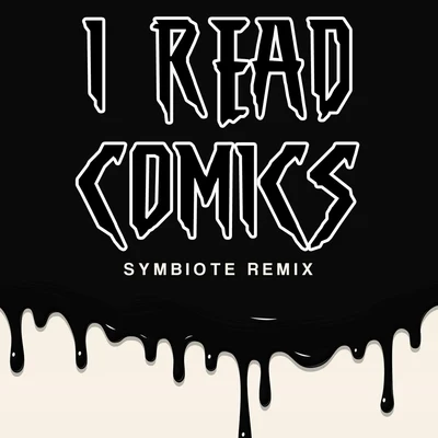 I Read Comics (Symbiote Remix) 专辑 JP Tha Hustler