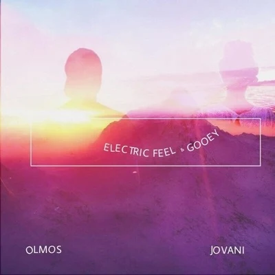 Electric Feel & Gooey 專輯 Olmos