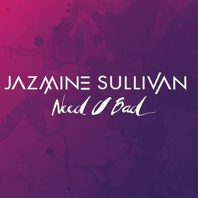 Need U Bad 專輯 Jazmine Sullivan