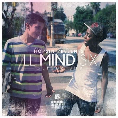 Ill Mind 6: Old Friend - Single 专辑 Hopsin