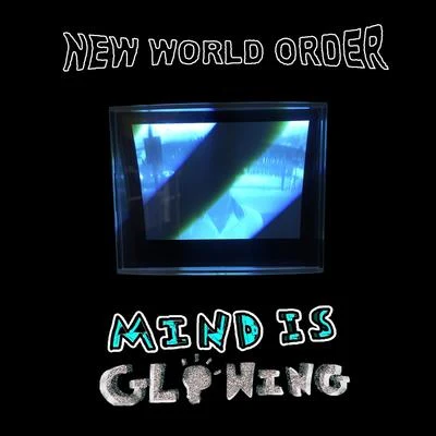 Mind Is Glowing 专辑 New World Order