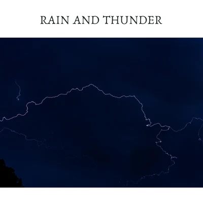 Rain and Thunder 专辑 Thunder Storm/Binaural Beats Brain Waves Isochronic Tones Brain Wave Entertainment/Rest & Relax Nature Sounds