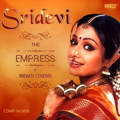 Sridevi - The Empress of Indian Cinema 专辑 Sridevi