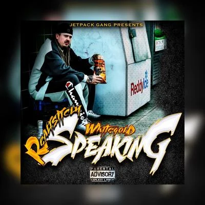 Realisticly Speaking 專輯 Suicide King/Whitegold/Pastor Troy/Lil Flip/Foxx