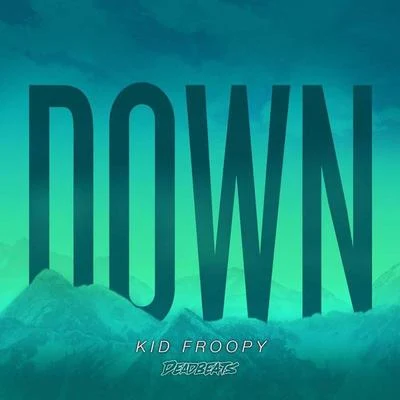 Down 專輯 Kid Froopy/Pusher/Memorecks/Megalodon/Mike Sabath