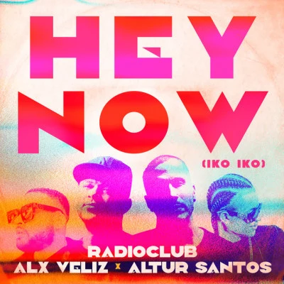 Hey Now (Iko Iko) 專輯 Alx Veliz/J. Balvin/Juan Magan/Charly Black/Pablo López