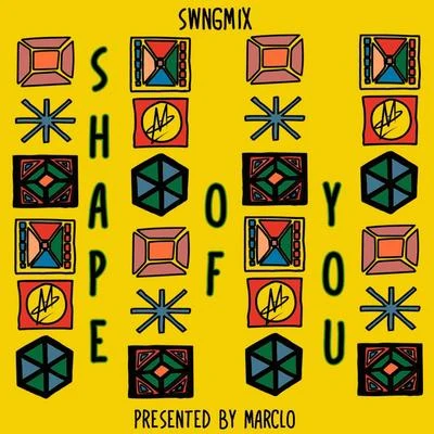 Shape of You Swngmix 专辑 Pretty Sister/MarcLo