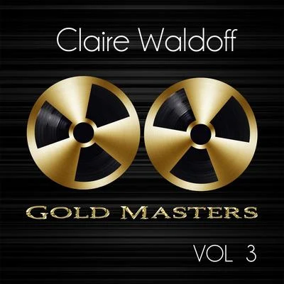 Claire WaldoffD.R Gold Masters: Claire Waldoff, Vol. 3