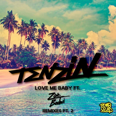 Love Me Baby (Remixes, Pt. 2) 專輯 Zoe Badwi/Hardwell/Simon K/Arno Cost/John Dahlback