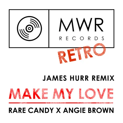 Angie Brown Make My Love (James Hurr Remix)