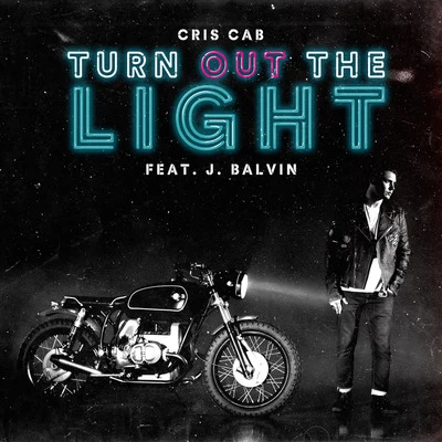 Turn out the Light (feat. J. Balvin) 專輯 Cris Cab/Willy William