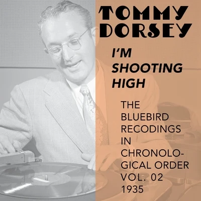 Im Shooting High 專輯 Tommy Dorsey and His Orchestra/Frank Sinatra/The Pied Pipers