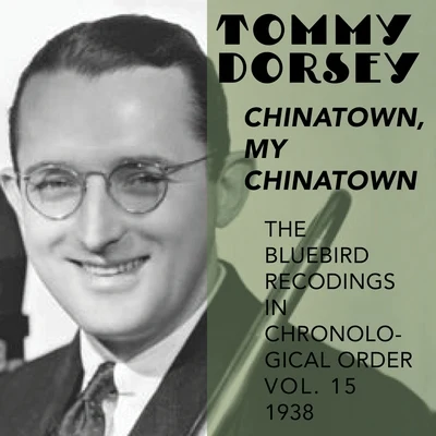 Chinatown, My Chinatown (The Blue Bird Recordings in chronological Order, Vol.15, 1938) 專輯 Tommy Dorsey and His Orchestra/Frank Sinatra/The Pied Pipers