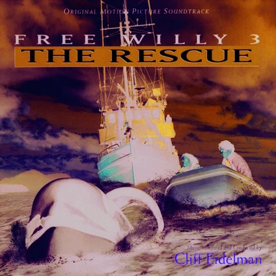 Free Willy 3: The Rescue 專輯 Michael McHale/Members of the London Symphony Orchestra/Cliff Eidelman