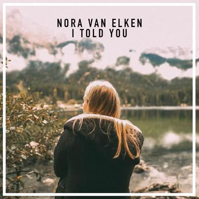 I Told You 专辑 Nora van Elken/Zack Gray