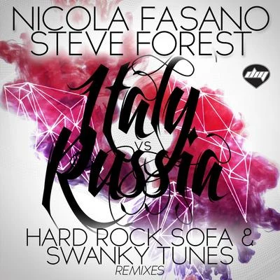 Italy vs Russia (Hard Rock Sofa & Swanky Tunes Remixes) 專輯 Steve Forest/Gusto