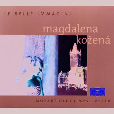 Magdalena Kožená Magdalena Kozená - MozartGluckMyslivecek Arias