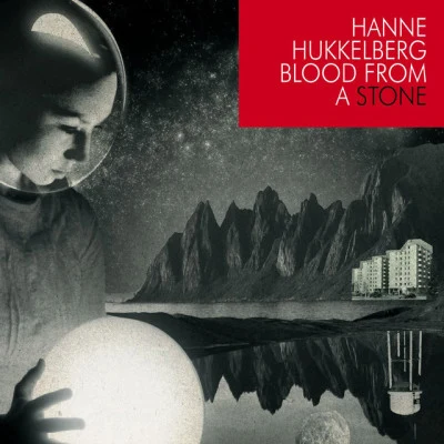 Blood From A Stone 專輯 Hanne Hukkelberg/Ingrid Helene Håvik