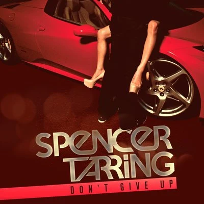 Dont Give Up 专辑 SPENCER TARRING