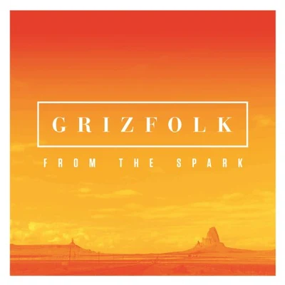 From the Spark 專輯 Grizfolk