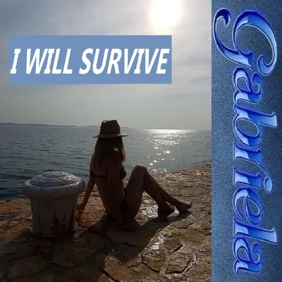 Gabriela I WILL SURVIVE