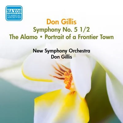 GILLIS, D.: Symphony No. 5 12The AlamoPortrait of a Frontier Town (Gillis) (1950) 專輯 New Symphony Orchestra/Ruggiero Ricci