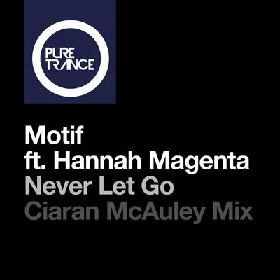 Never Let Go (Ciaran McAuley Remix) 专辑 Motif