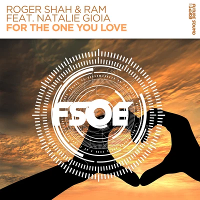 Roger Shah For The One You Love