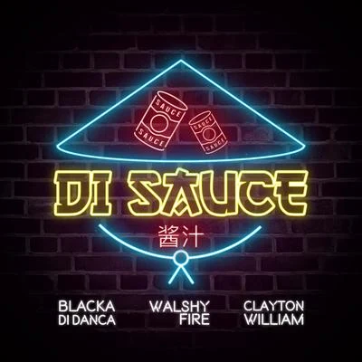 Di Sauce (feat. Walshy Fire & Clayton William) 专辑 Hitmakerchinx/Mysta Crooks/Blacka Di Danca/Clayton William