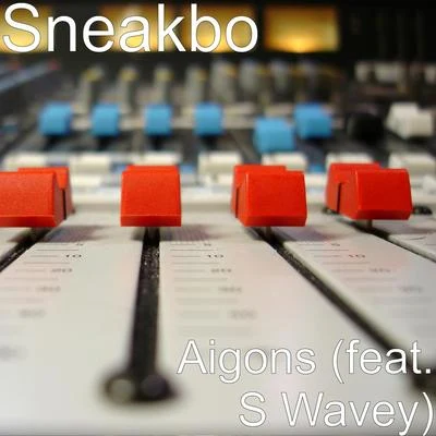 Aigons (feat. S Wavey) 专辑 Sneakbo