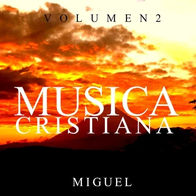 Musica Cristiana (Vol. 2) 专辑 Benjamin Bratt/Miguel/Natalia Lafourcade/Anthony Gonzalez/Michael Giacchino