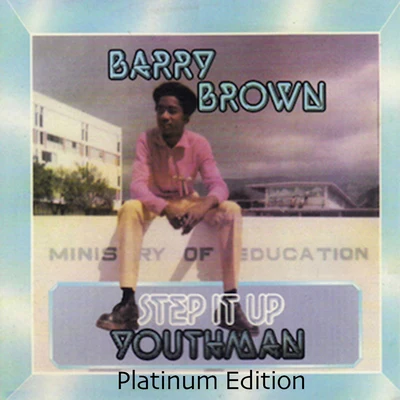 Step It up Youthman (Platinum Edition) 專輯 Barry Brown