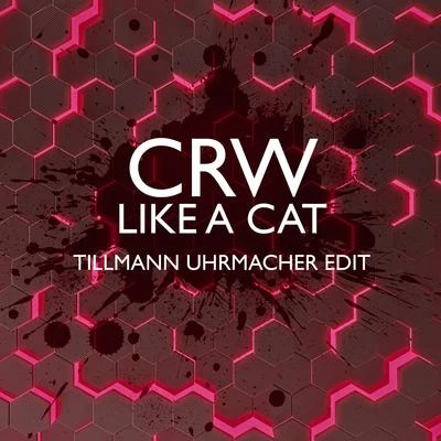 Like A Cat (Tillmann Uhrmacher Edit) 專輯 CRW feat. VERONIKA/Veronika/CRW