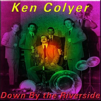 Ken ColyerColyer Down By the Riverside