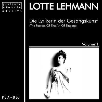 Die Lyrikerin der Gesangskunst, Vol. 1 专辑 Lotte Lehmann