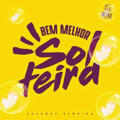 Bem Melhor Solteira 專輯 Felipão/Solange Almeida/Sua Música