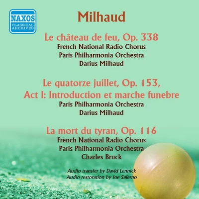 MILHAUD, D.: Chateau de feu (Le)La mort du tyranIntroduction et marche funebre from Le quatorze juillet (Milhaud) (1958) 專輯 Luxembourg Radio Orchestra/Darius Milhaud