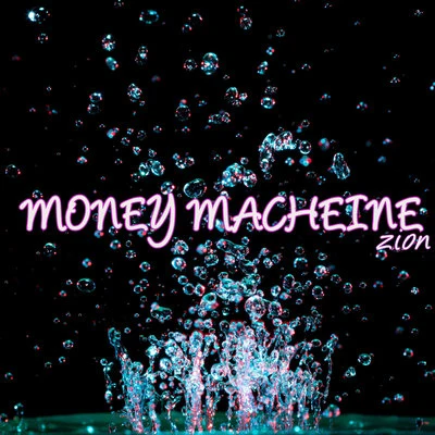 Money Macheine 專輯 Zion