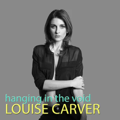 Hanging in the Void 專輯 Louise Carver