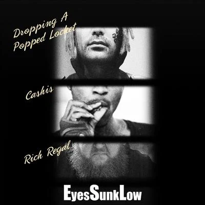 Eyes Sunk Low (feat. Cashis & Rich Regal) 專輯 Cashis