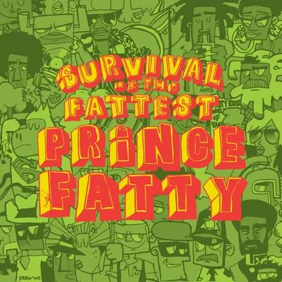 Survival of the Fattest 专辑 Shniece McMenamin/Prince Fatty