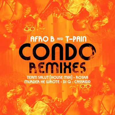 Condo (feat. T-Pain) [Remixes] 專輯 Afro B/Ibbe