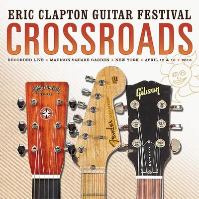 Eric Clapton Crossroads Guitar Festival 2013