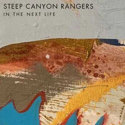 In the Next Life 專輯 Steep Canyon Rangers