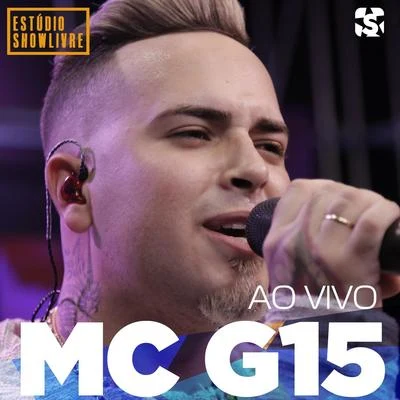 Mc G15 no Estúdio Showlivre (Ao Vivo) 專輯 MC G15