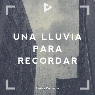 Música CalmanteLluvia PQ Una Lluvia para Recordar