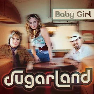 Baby Girl 专辑 Sugarland